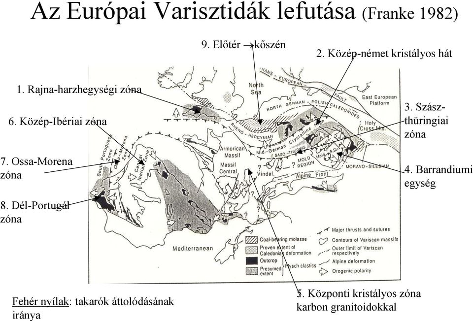 Ossa-Morena zóna 3. Szászthüringiai zóna 4. Barrandiumi egység 8.