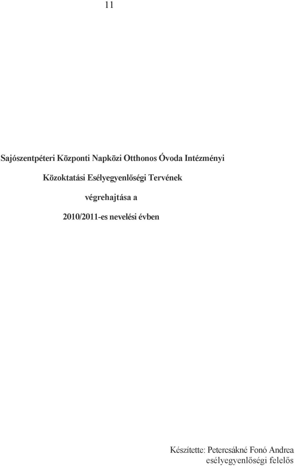 végrehajtása a 2010/2011-es nevelési évben