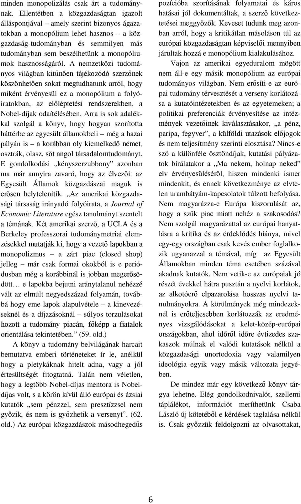 monopóliumok hasznosságáról.