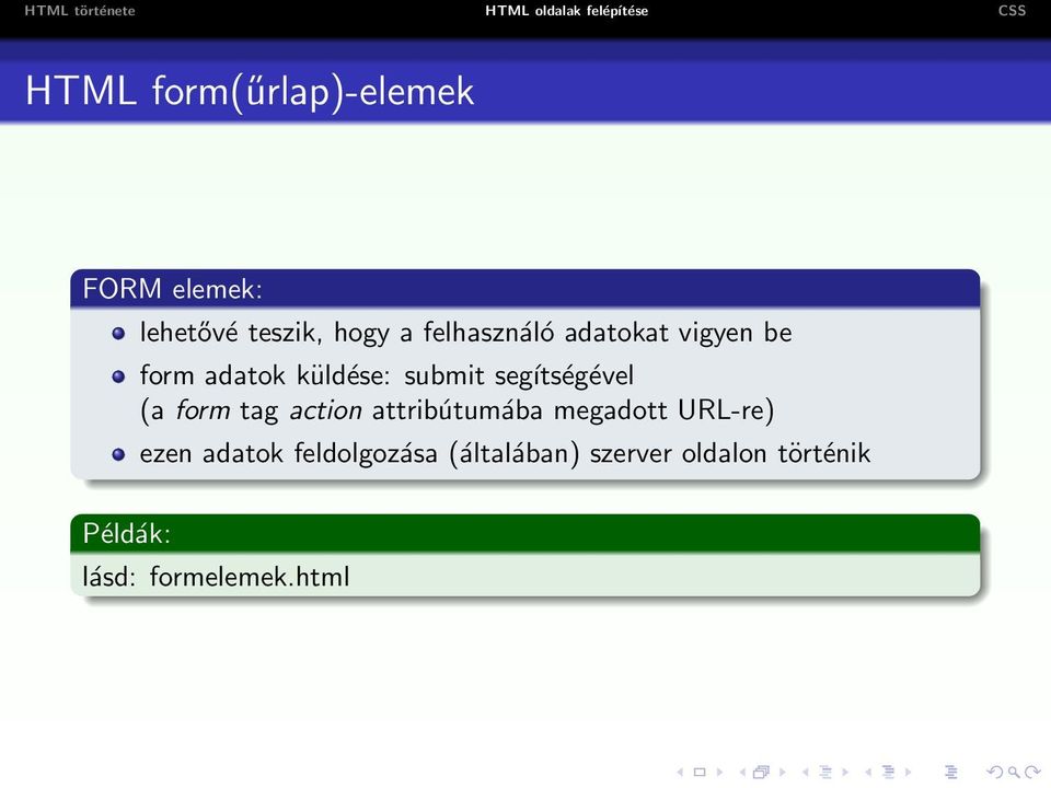 segítségével (a form tag action attribútumába megadott URL-re) ezen