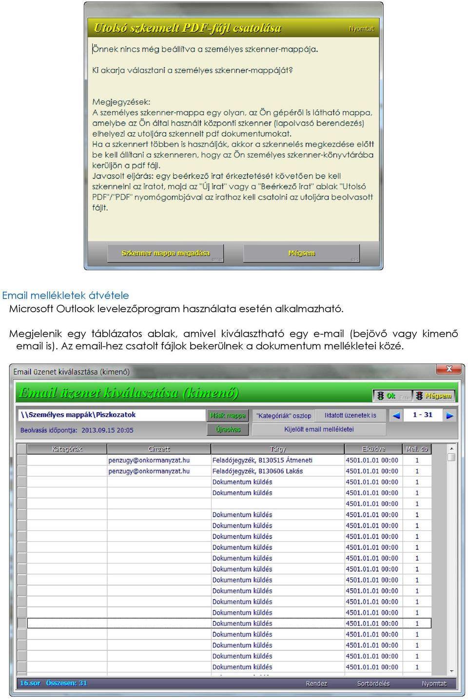 Megjelenik egy táblázatos ablak, amivel kiválasztható egy e-mail