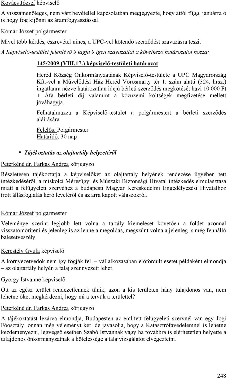 ) képviselő-testületi határozat Heréd Község Önkormányzatának Képviselő-testülete a UPC Magyarország Kft.-vel a Művelődési Ház Heréd Vörösmarty tér 1. szám alatti (324. hrsz.