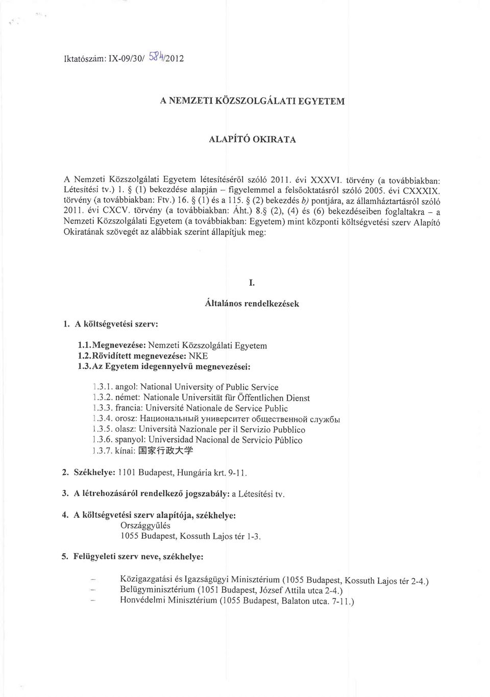 6r,i CXCV. torv6ny (a tovdbbiakban: Aht.) 8.