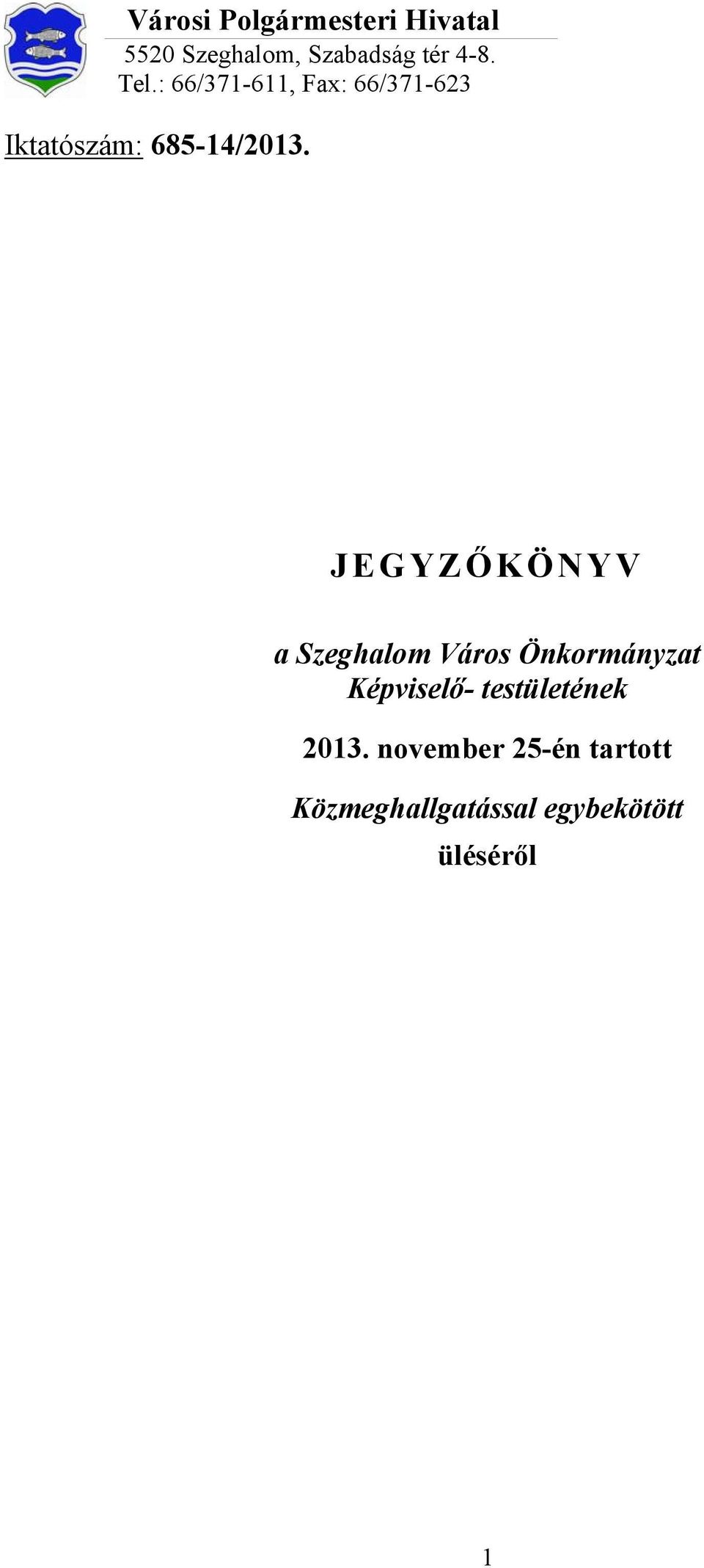 JEGYZŐKÖNYV a Szeghalom Város Önkormányzat Képviselő-