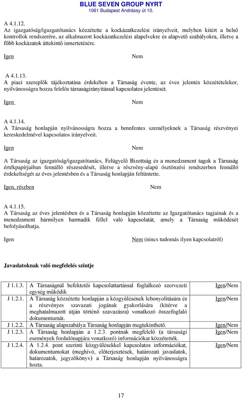 főbb kockázatok áttekintő ismertetésére. A 4.1.13.