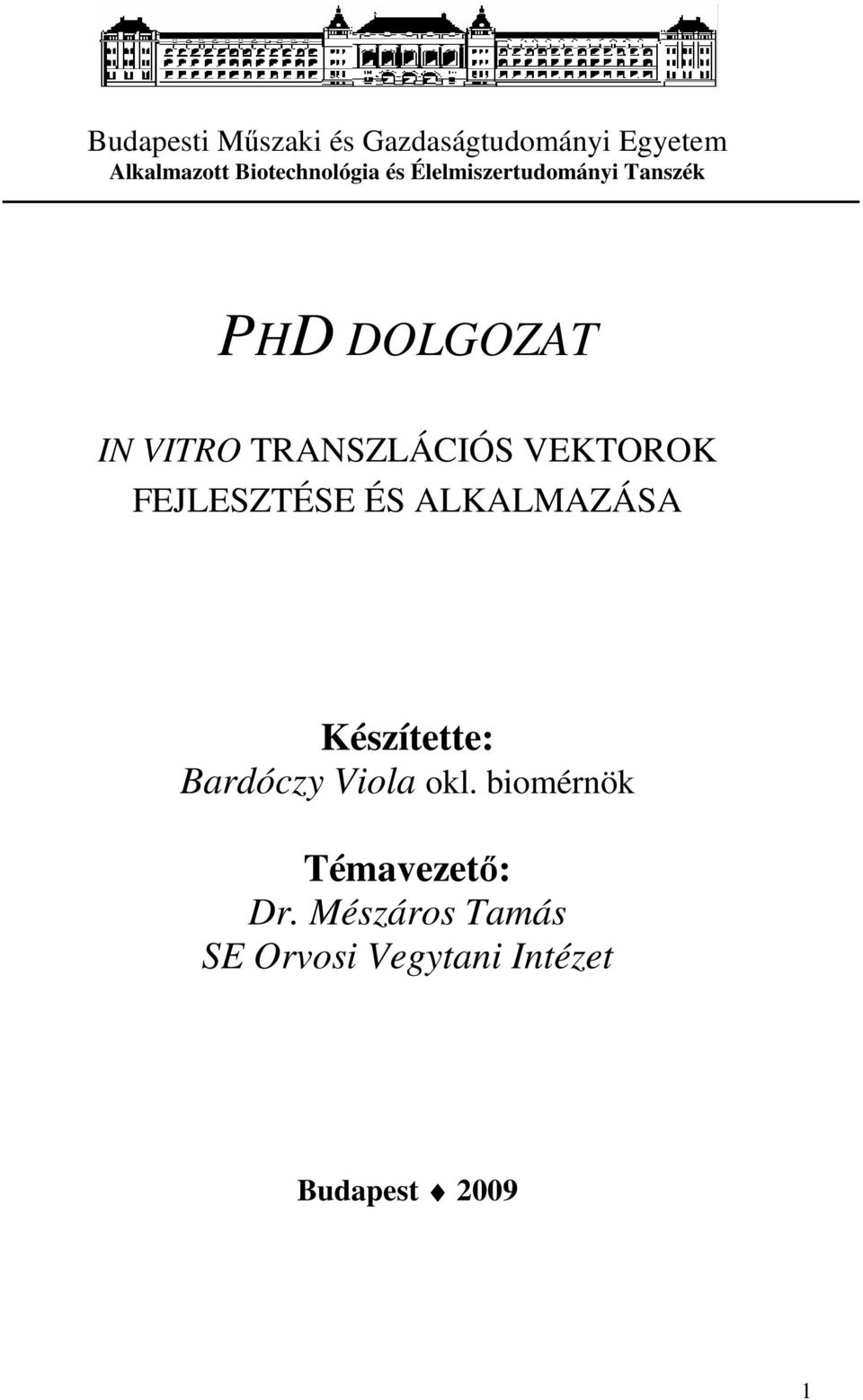 TRANSZLÁCIÓS VEKTOROK FEJLESZTÉSE ÉS ALKALMAZÁSA Készítette: Bardóczy