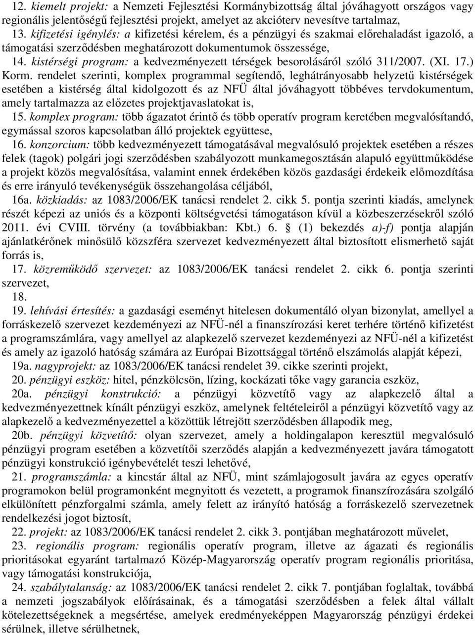 kistérségi program: a kedvezményezett térségek besorolásáról szóló 311/2007. (XI. 17.) Korm.
