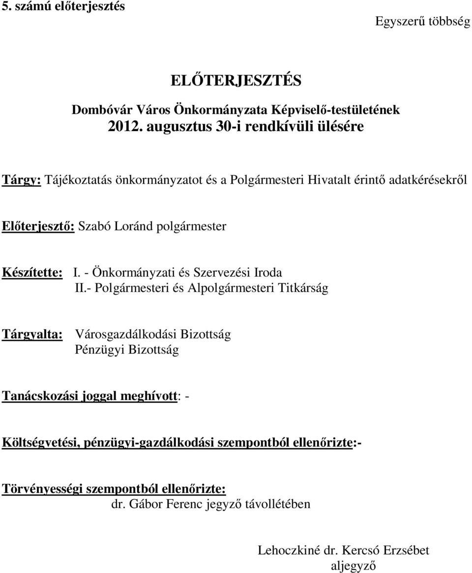 Készítette: I. - Önkormányzati és Szervezési Iroda II.