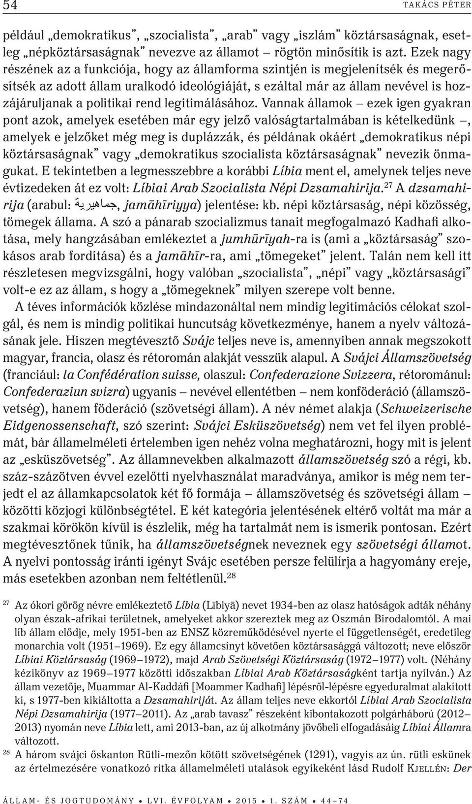 rend legitimálásához.