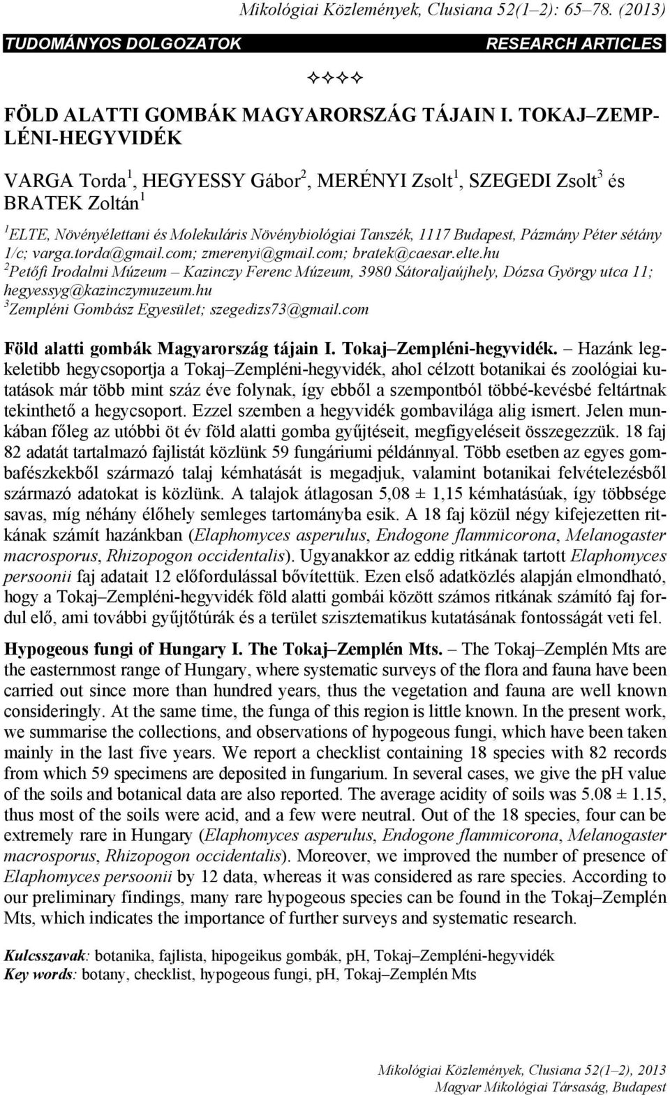 Péter sétány 1/c; varga.torda@gmail.com; zmerenyi@gmail.com; bratek@caesar.elte.