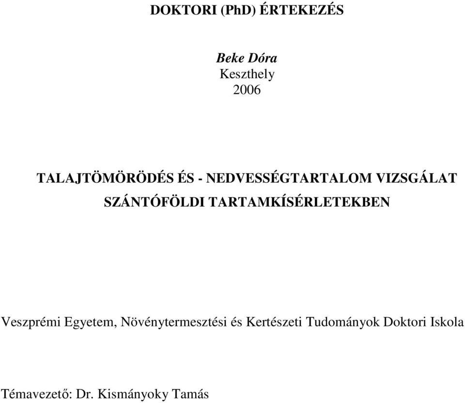 SZÁNTÓFÖLDI TARTAMKÍSÉRLETEKBEN Veszprémi Egyetem,