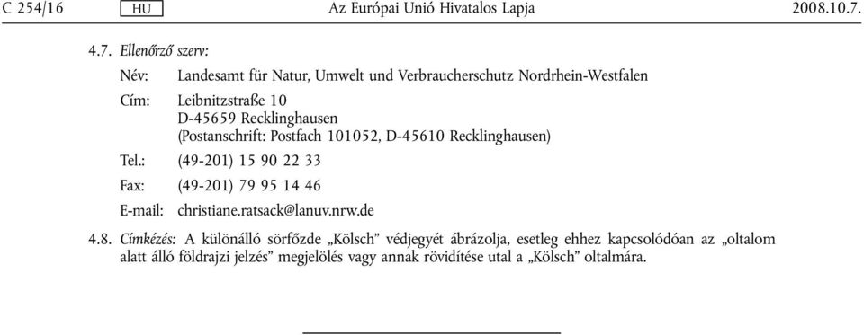 Recklinghausen (Postanschrift: Postfach 101052, D-45610 Recklinghausen) Tel.