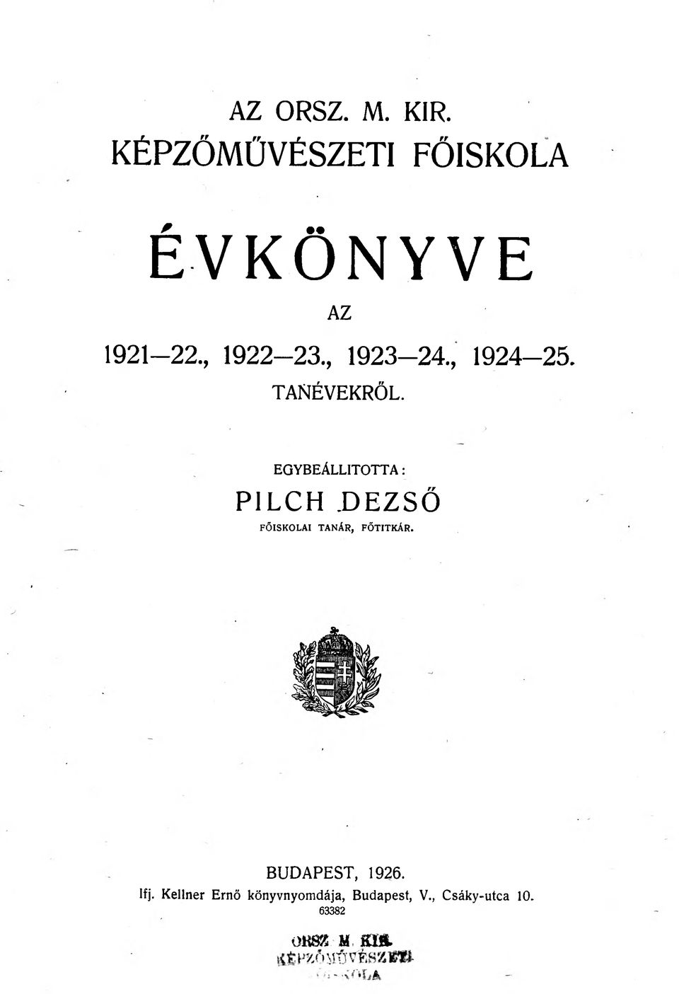 ' - EGYBEÁLLITOTTA: PILCH.DEZSŐ FŐISKOLAI TANÁR, FŐTITKÁR.