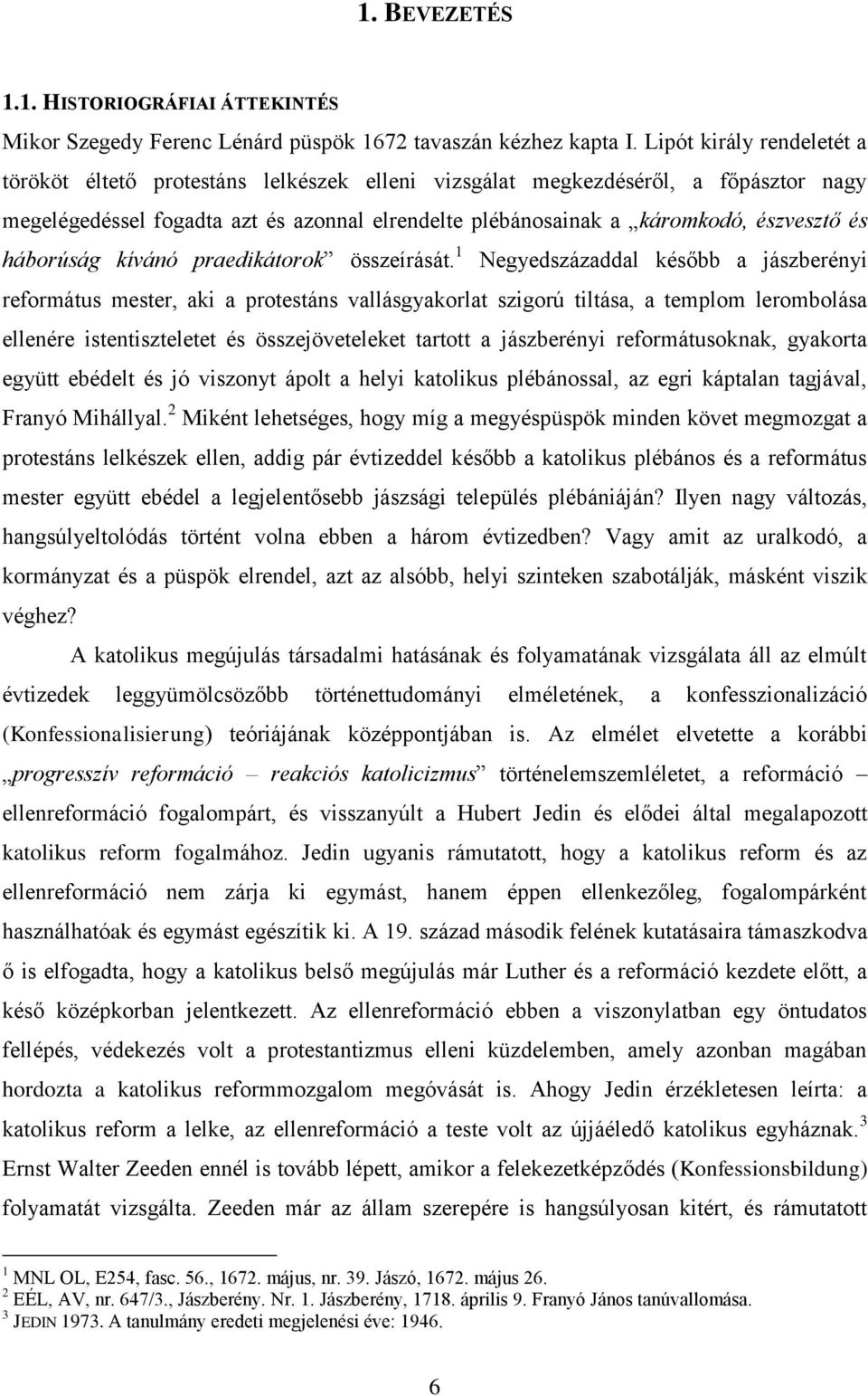 háborúság kívánó praedikátorok összeírását.