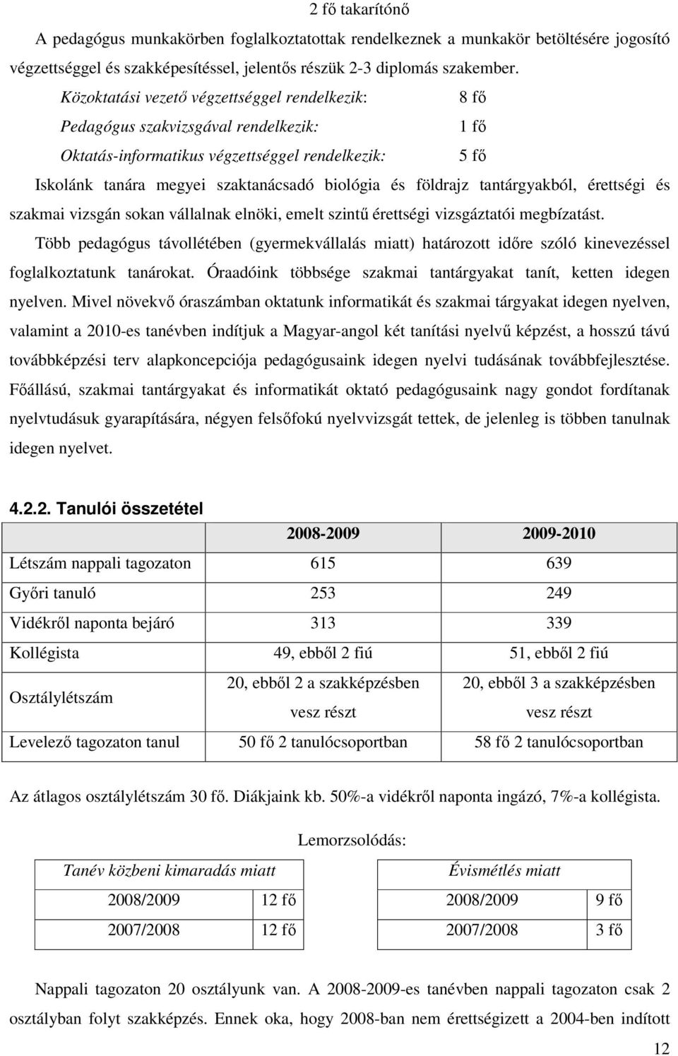 földrajz tantárgyakból, érettségi és szakmai vizsgán sokan vállalnak elnöki, emelt szintű érettségi vizsgáztatói megbízatást.