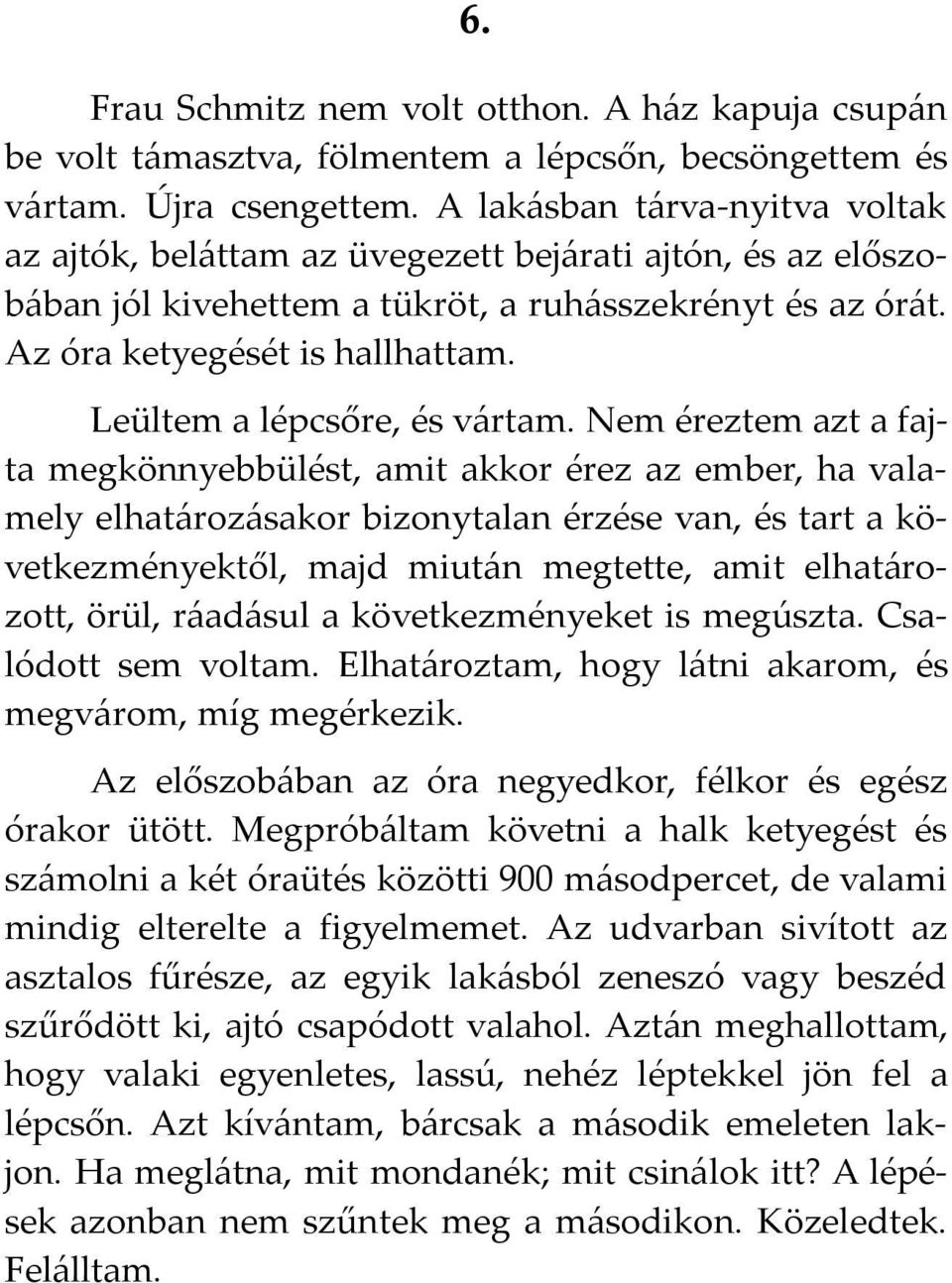 Leültem a lépcsőre, és vártam.