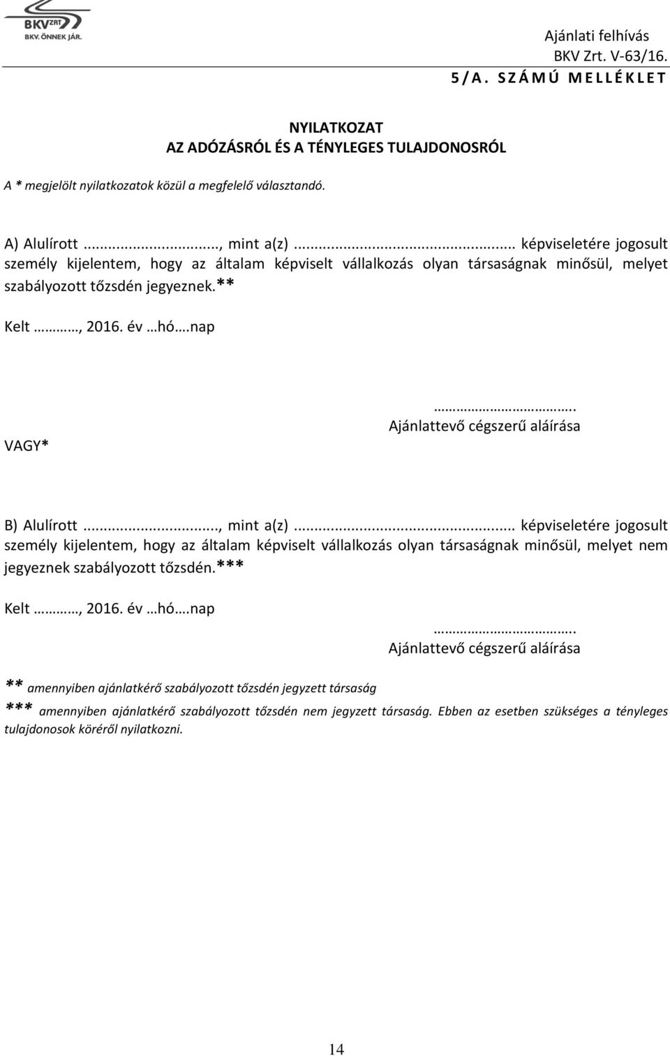 . Ajánlattevő cégszerű aláírása B) Alulírott..., mint a(z).