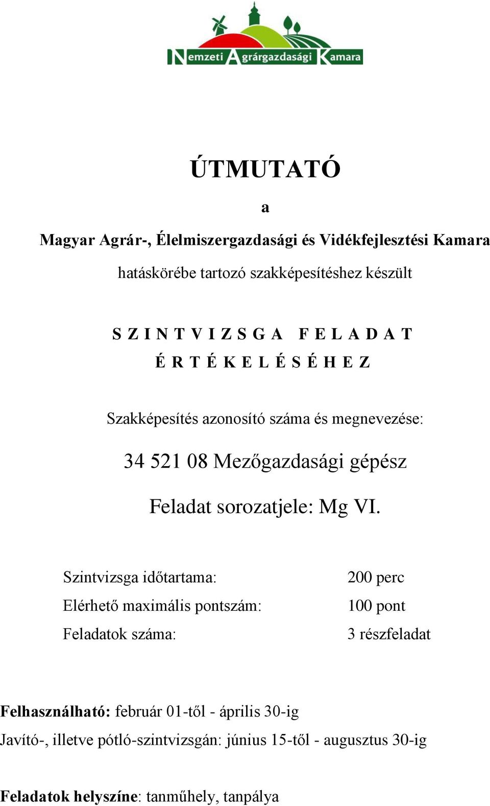SZINTVIZSGA FELADAT. Magyar Agrár-, Élelmiszergazdasági és Vidékfejlesztési  Kamara. hatáskörébe tartozó szakképesítéshez - PDF Ingyenes letöltés