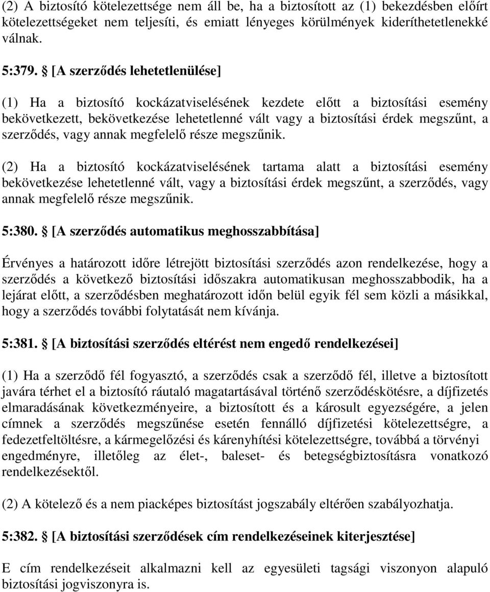 vagy annak megfelelı része megszőnik.