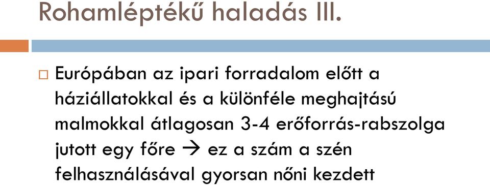 és a különféle meghajtású malmokkal átlagosan 3-4