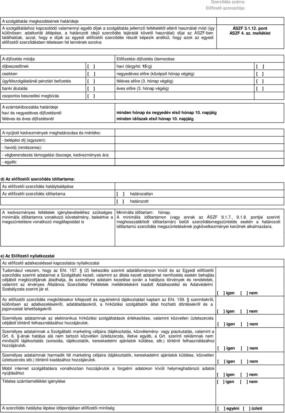 szerződésben tételesen fel lennének sorolva 2014. június 25. ÁSZF 3.1.12. pont ÁSZF 4. sz.