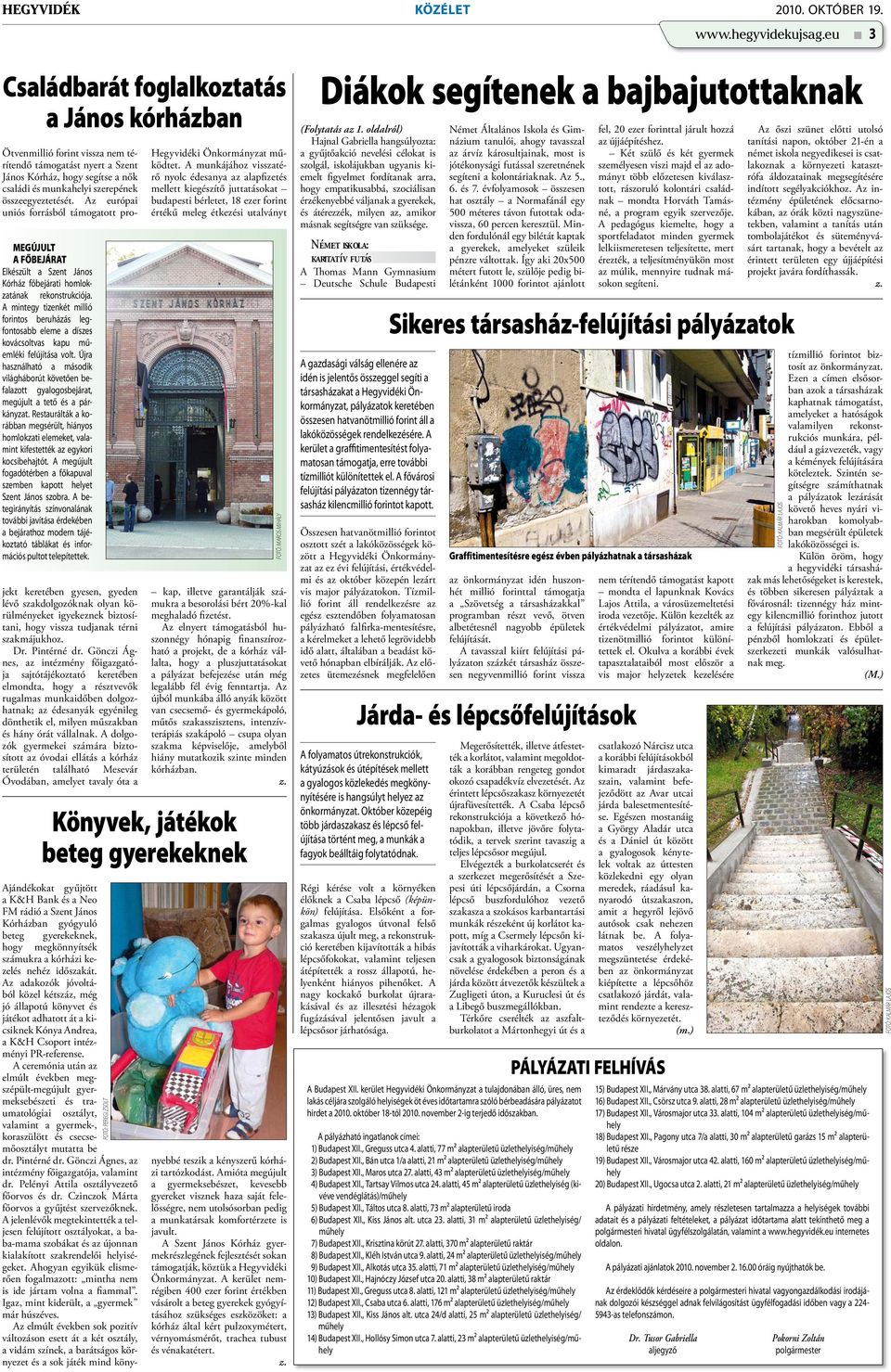 Újra használható a második világháborút követően befalazott gyalogosbejárat, megújult a tető és a párkányzat.