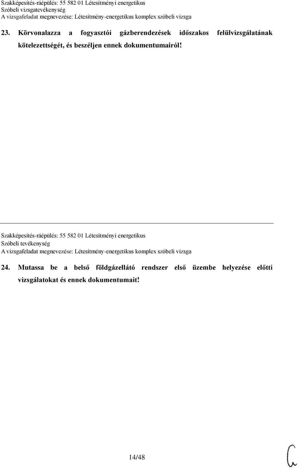 Szakképesítés-ráépülés: 55 582 01 Létesítményi energetikus Szóbeli tevékenység 24.