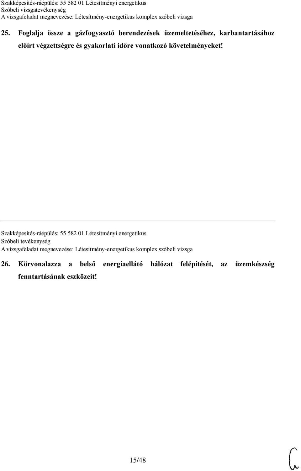 Szakképesítés-ráépülés: 55 582 01 Létesítményi energetikus Szóbeli tevékenység 26.