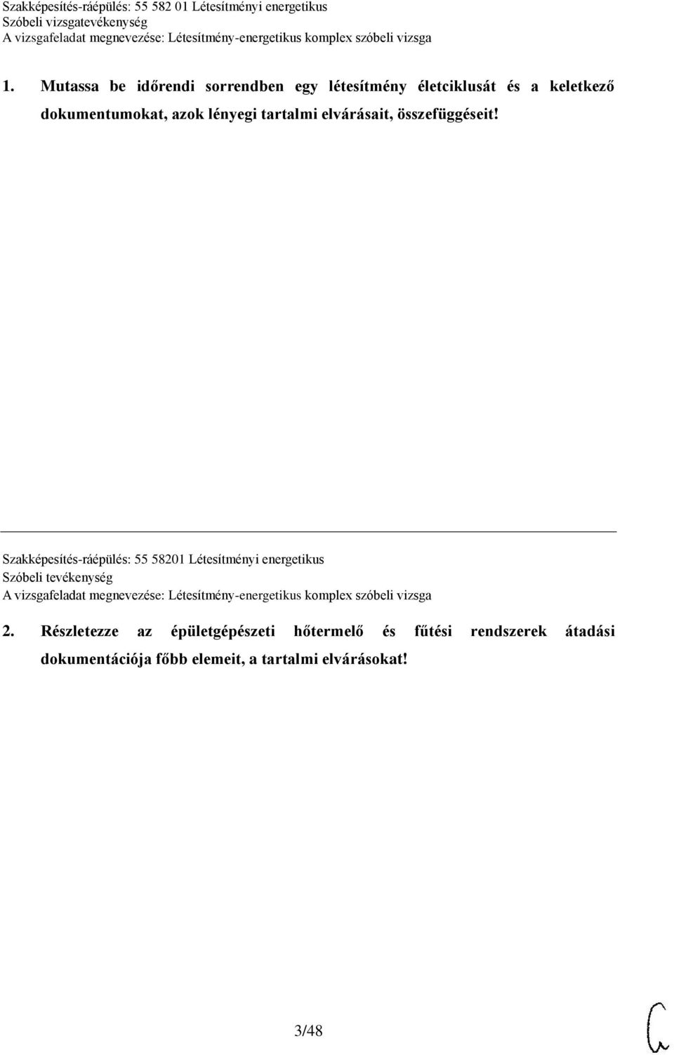 Szakképesítés-ráépülés: 55 58201 Létesítményi energetikus Szóbeli tevékenység 2.