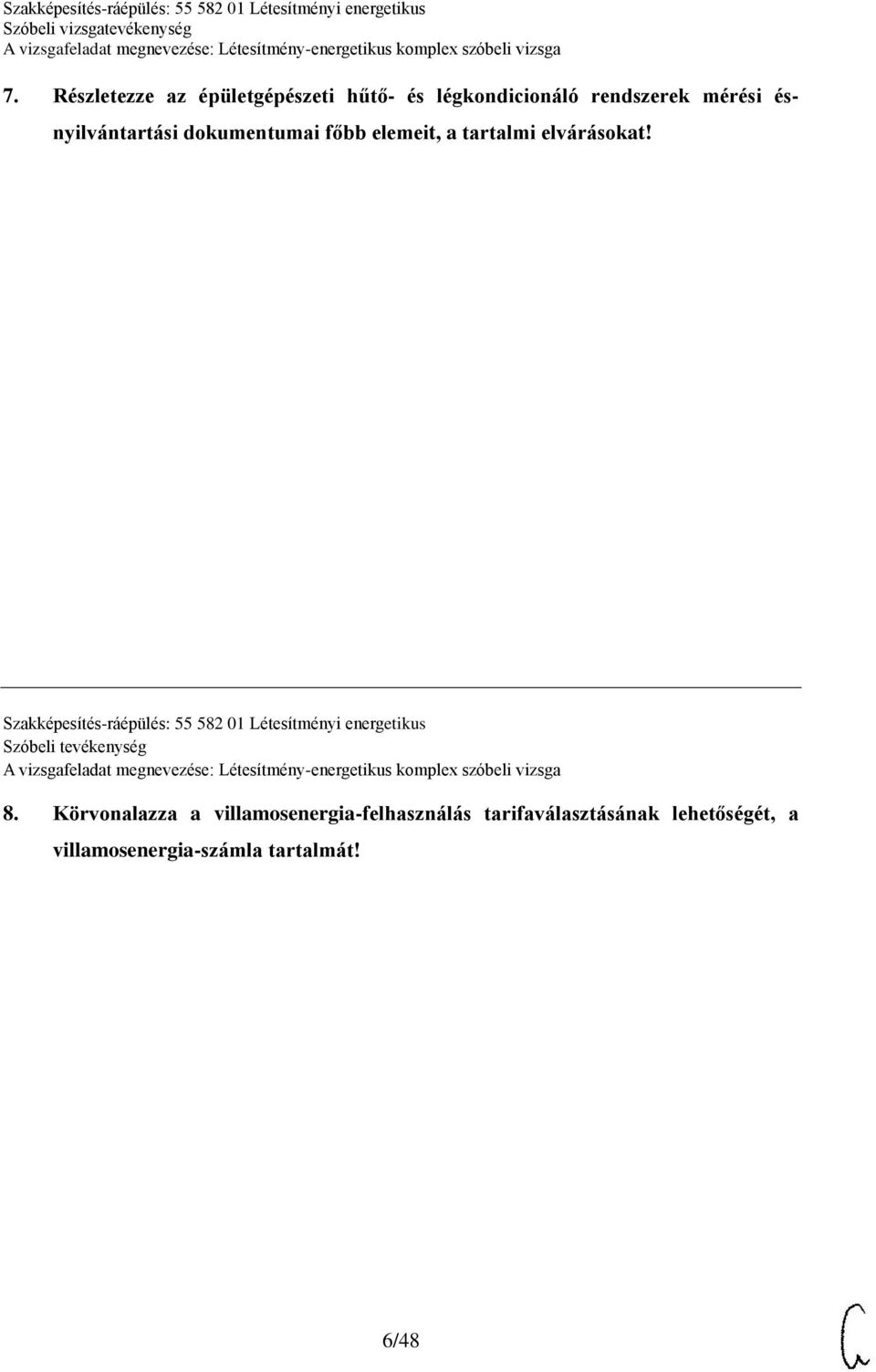 Szakképesítés-ráépülés: 55 582 01 Létesítményi energetikus Szóbeli tevékenység 8.