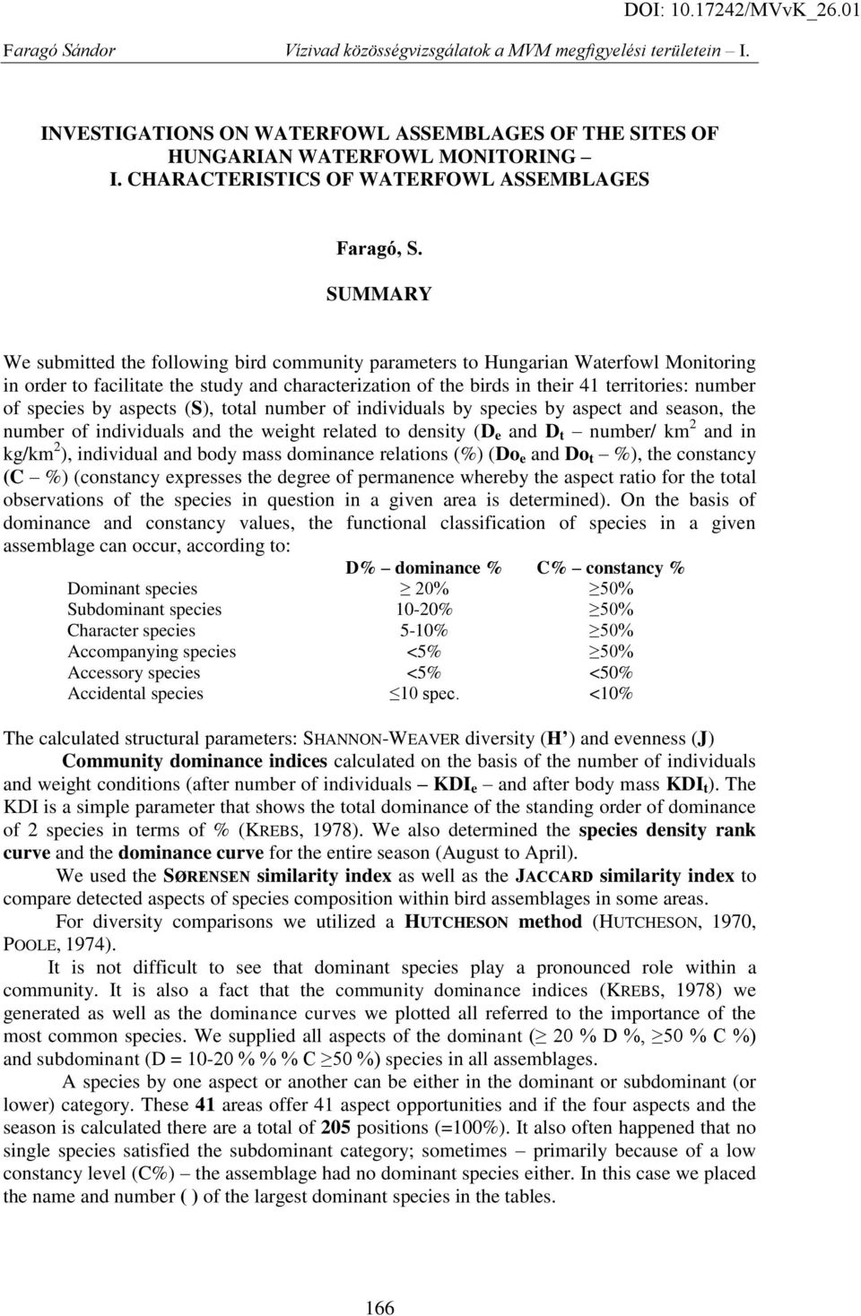 species by aspects (S), total number of individuals by species by aspect and season, the number of individuals and the weight related to density (D e and D t number/ km 2 and in kg/km 2 ), individual