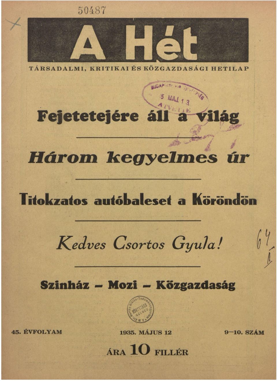. " v Fejetetejére áll Három Kegyelmes j é úr fitókztós utóblesei
