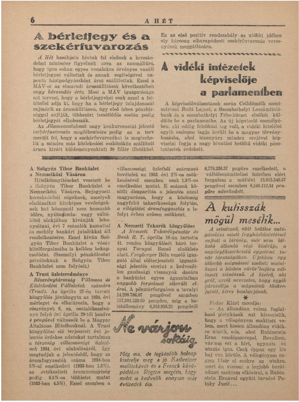 segítségével npont házipodgyászként á r u t szállítottk. Ezzel MÁV-ot z elmrdt áruszállítások következtében ngy károsodás érte.