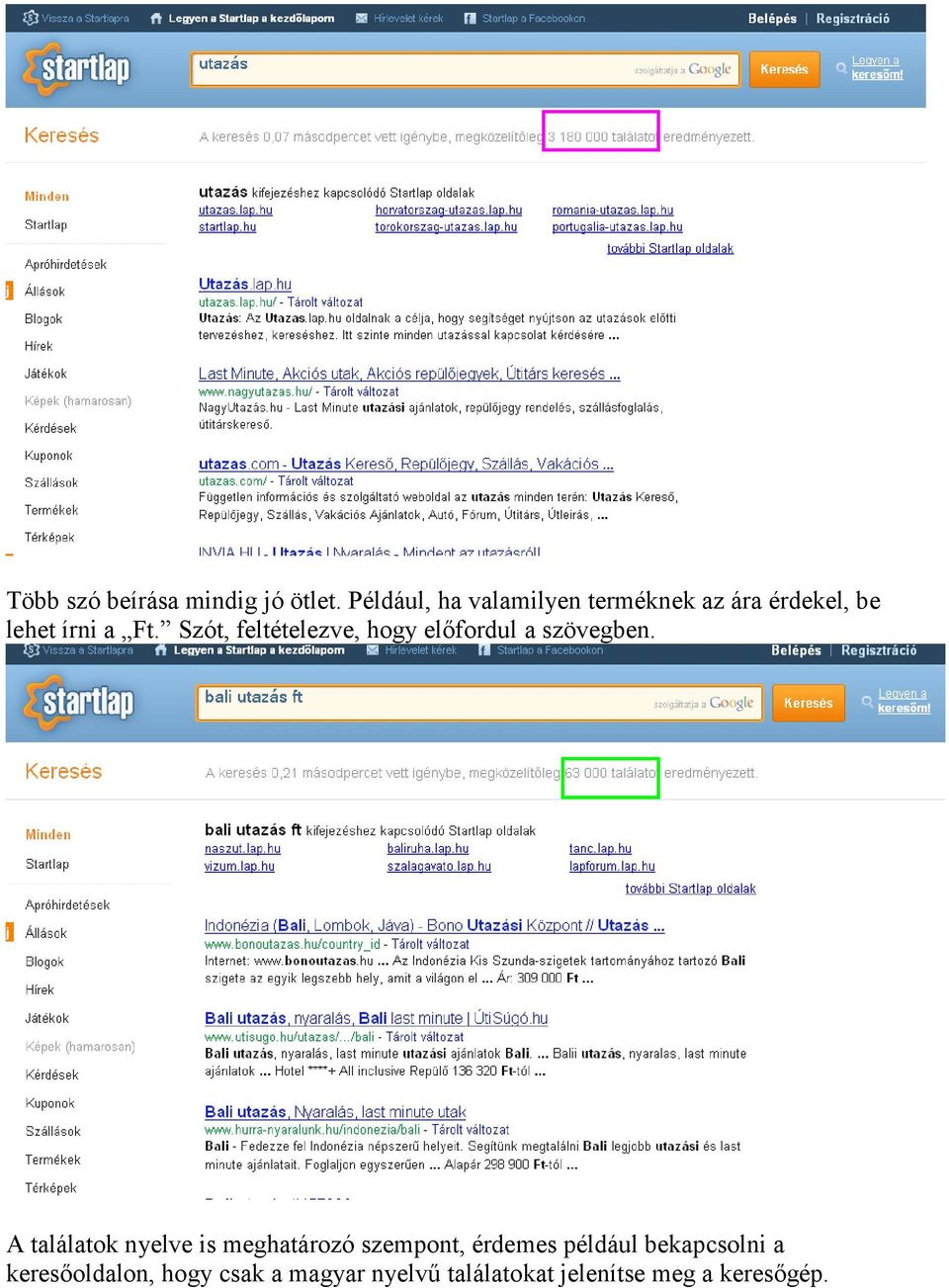 Szót, feltételezve, hogy előfordul a szövegben.