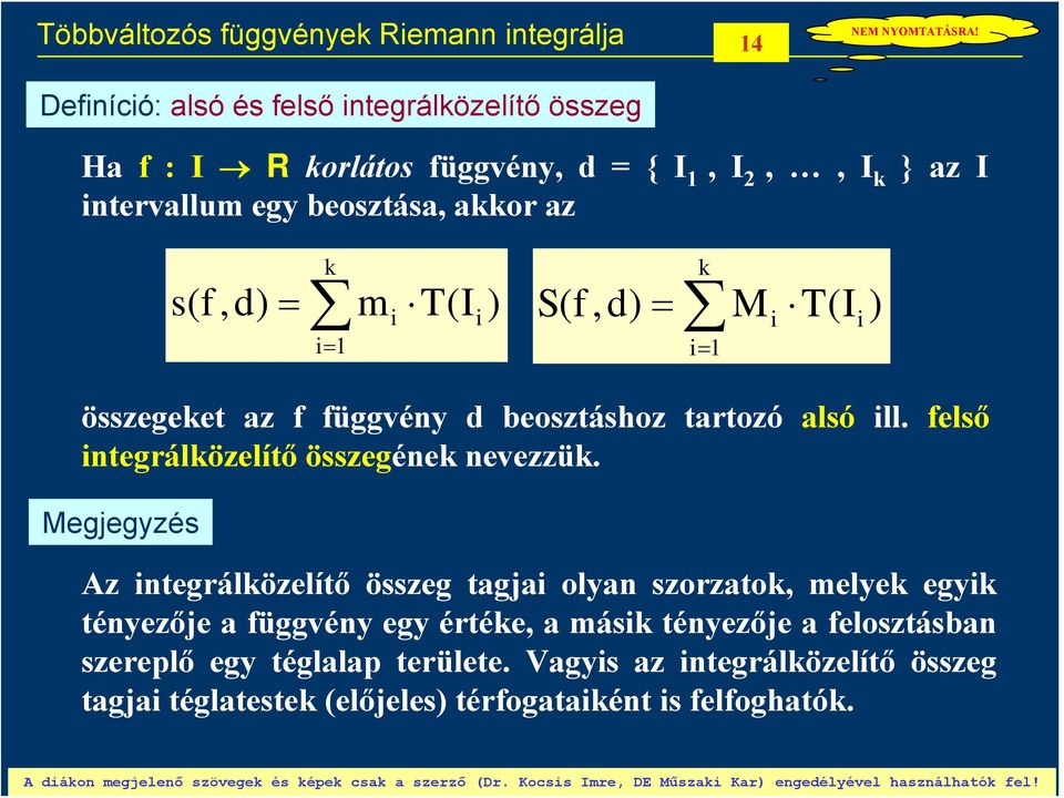 első integrálközelítő összegének nevezzük.