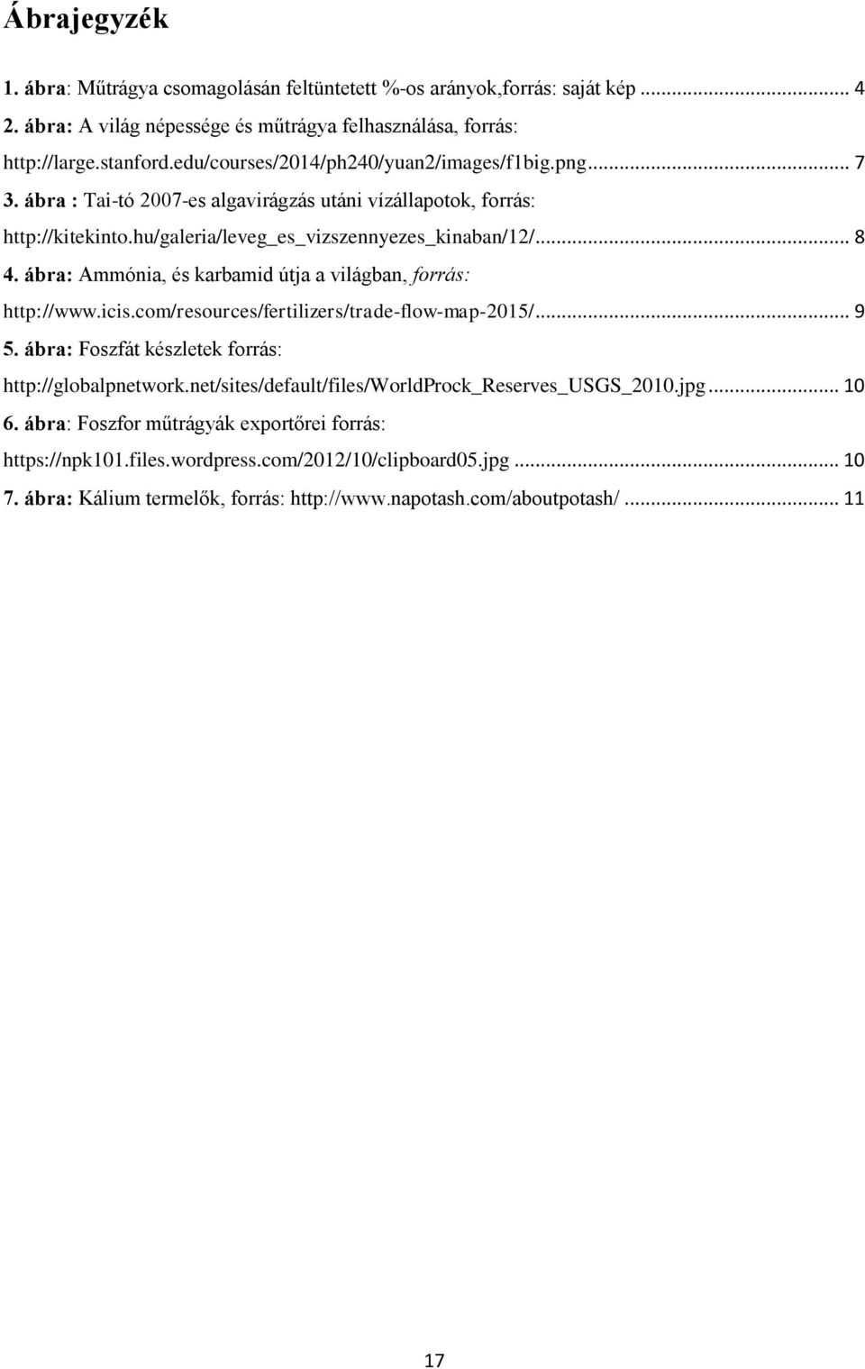 ábra: Ammónia, és karbamid útja a világban, forrás: http://www.icis.com/resources/fertilizers/trade-flow-map-2015/... 9 5. ábra: Foszfát készletek forrás: http://globalpnetwork.