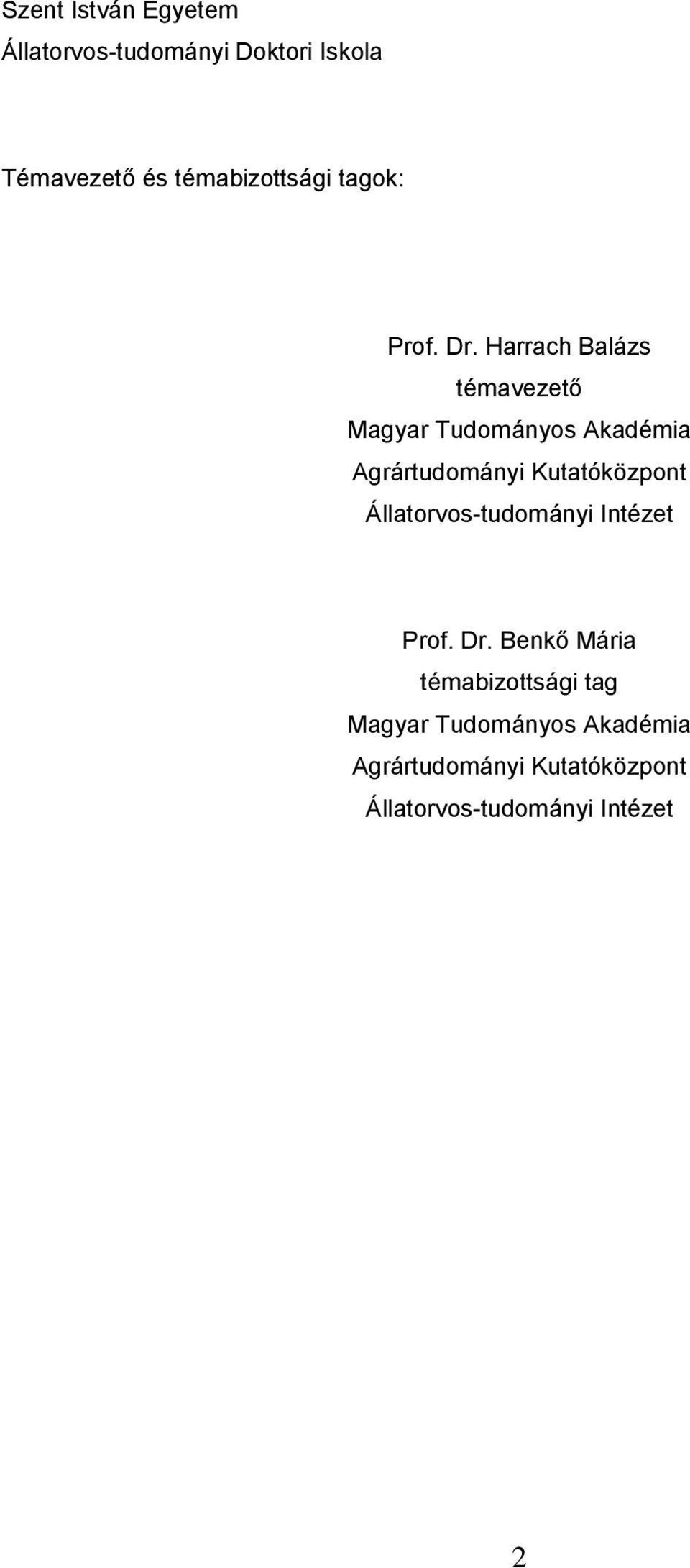 Harrach Balázs témavezető Magyar Tudományos Akadémia Agrártudományi Kutatóközpont