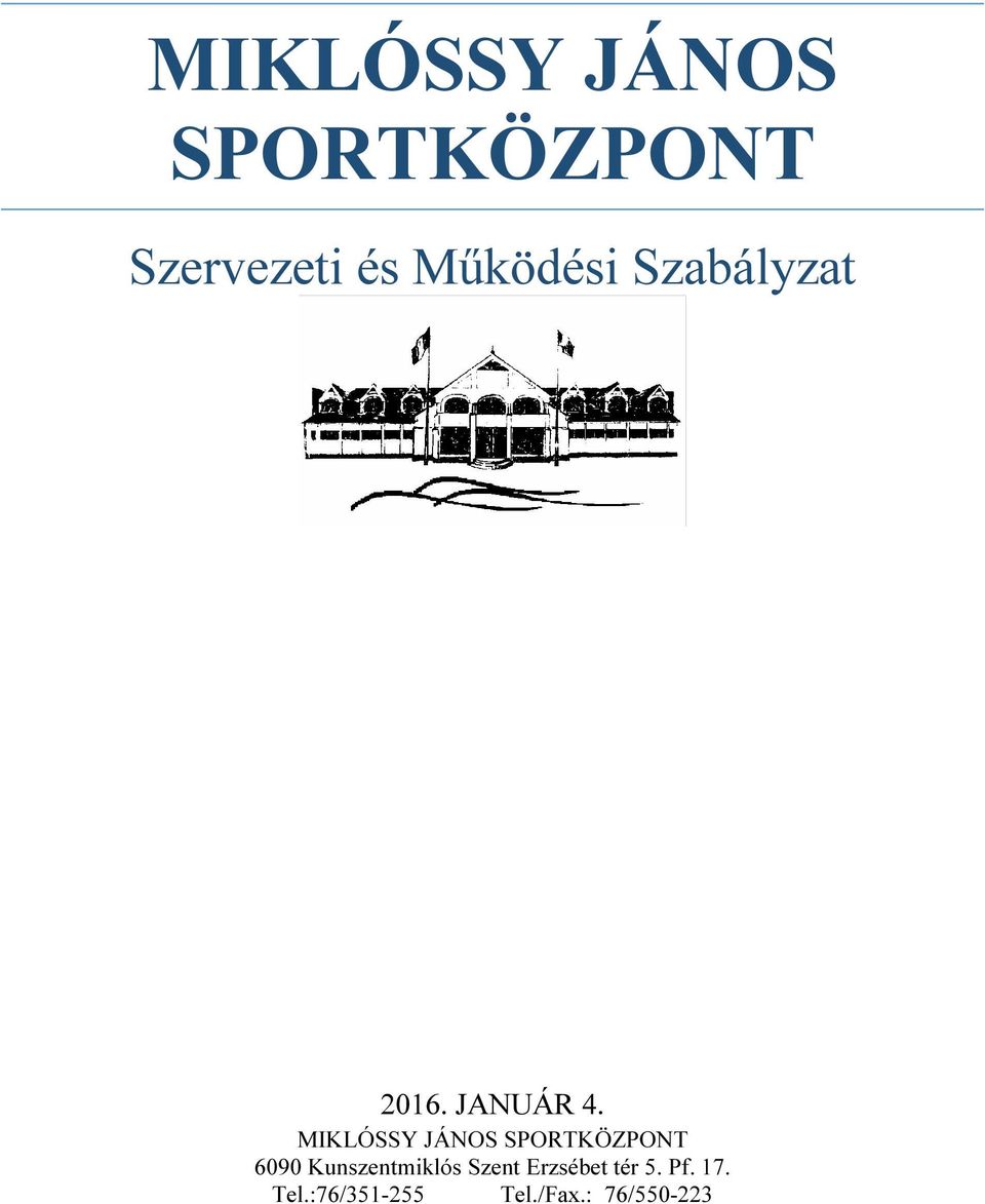 MIKLÓSSY JÁNOS SPORTKÖZPONT 6090 Kunszentmiklós