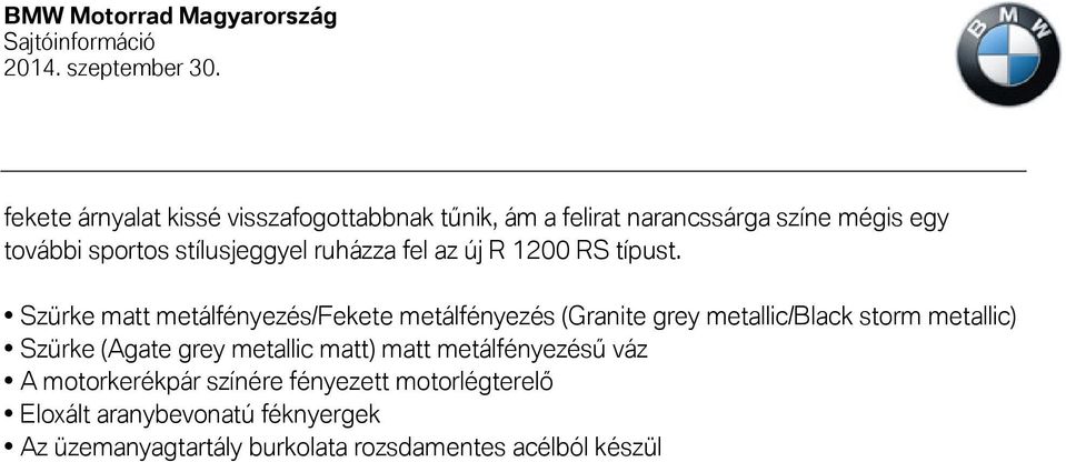Szürke matt metálfényezés/fekete metálfényezés (Granite grey metallic/black storm metallic) Szürke (Agate grey