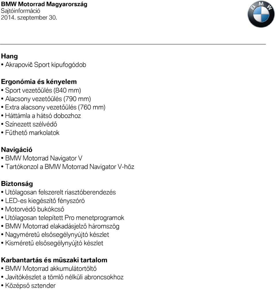 riasztóberendezés LED-es kiegészítő fényszóró Motorvédő bukókcső Utólagosan telepített Pro menetprogramok BMW Motorrad elakadásjelző háromszög Nagyméretű
