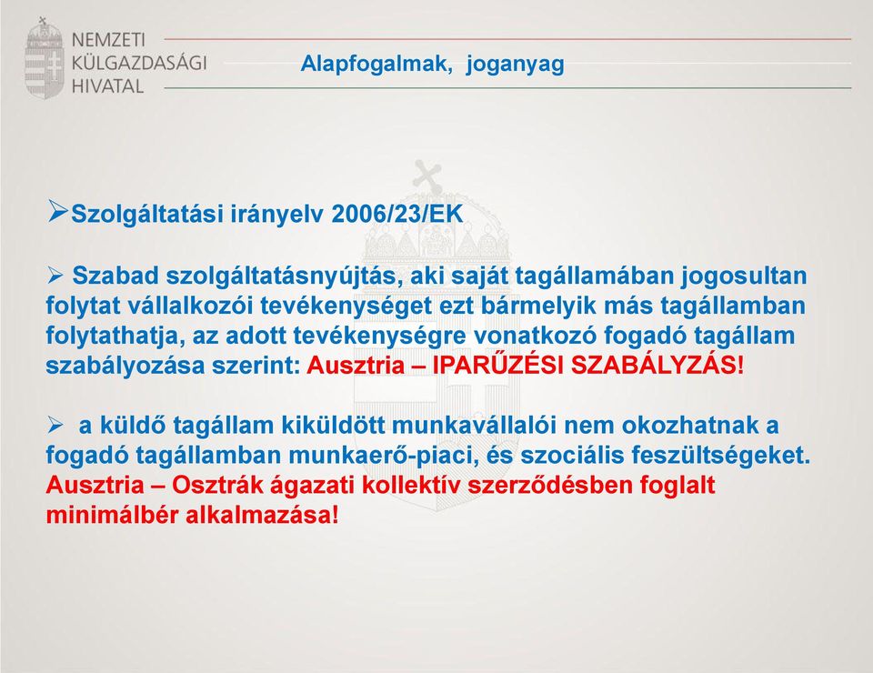 tagállam szabályozása szerint: Ausztria IPARŰZÉSI SZABÁLYZÁS!