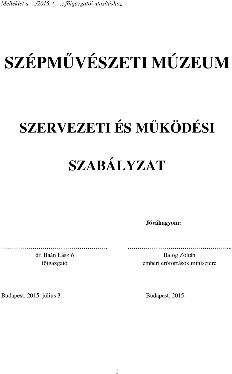 ÉS M KÖDÉSI SZABÁLYZAT Jóváhagyom:. dr.