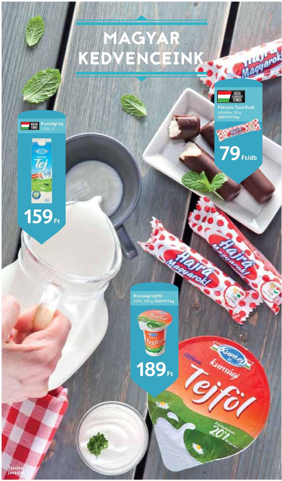 Ft/1 kg 79 Ft/db 159 Ft Kunsági tejföl