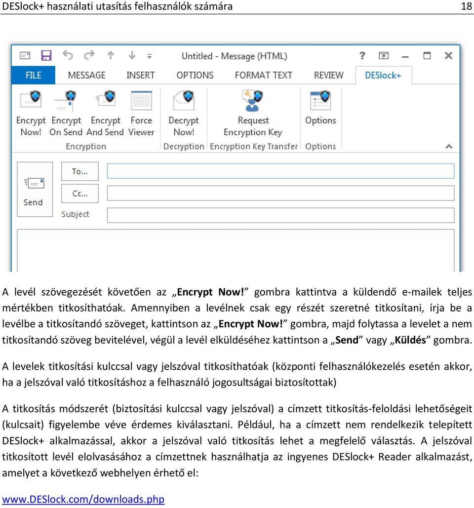 gombra, majd folytassa a levelet a nem titkosítandó szöveg bevitelével, végül a levél elküldéséhez kattintson a Send vagy Küldés gombra.