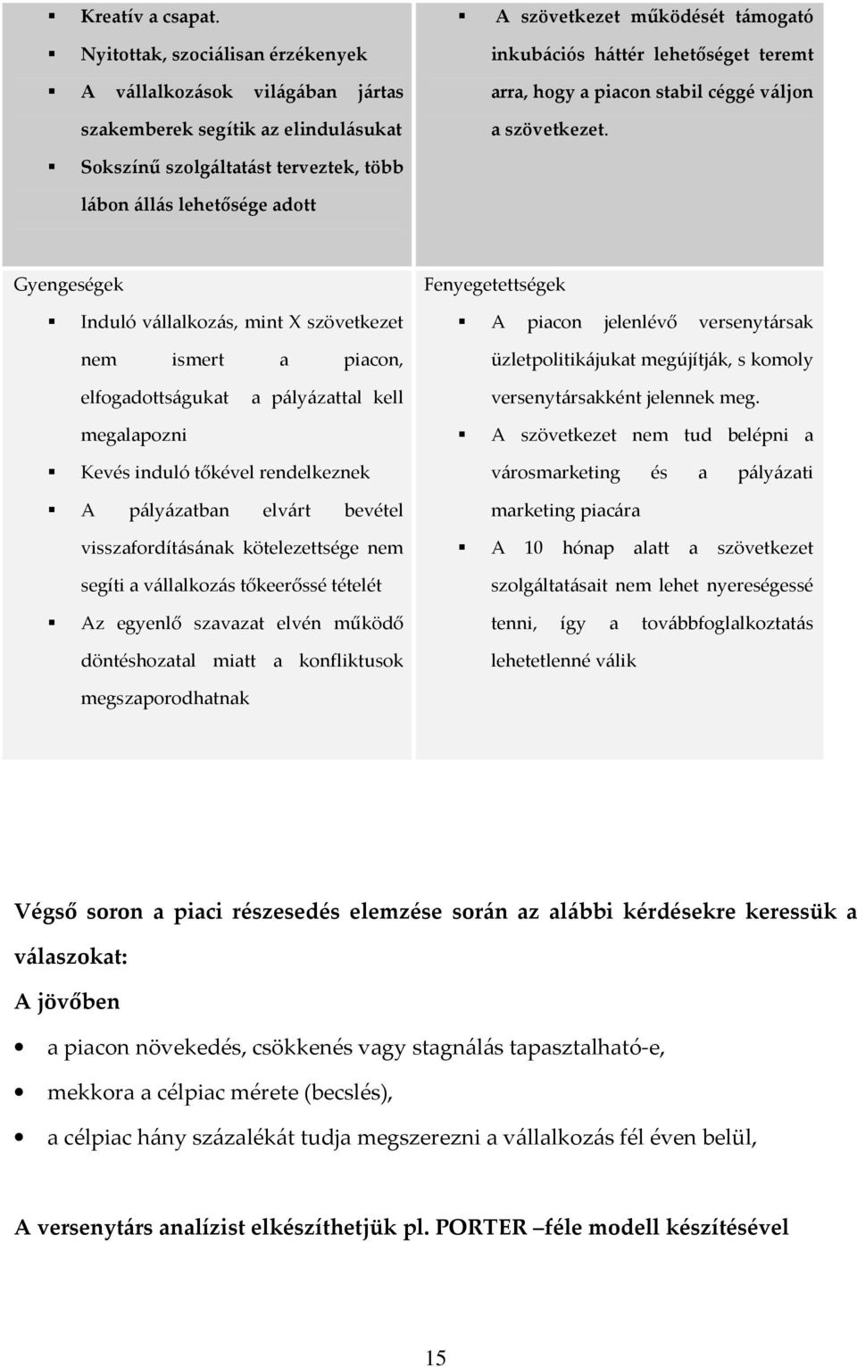 elindulásukat a szövetkezet.