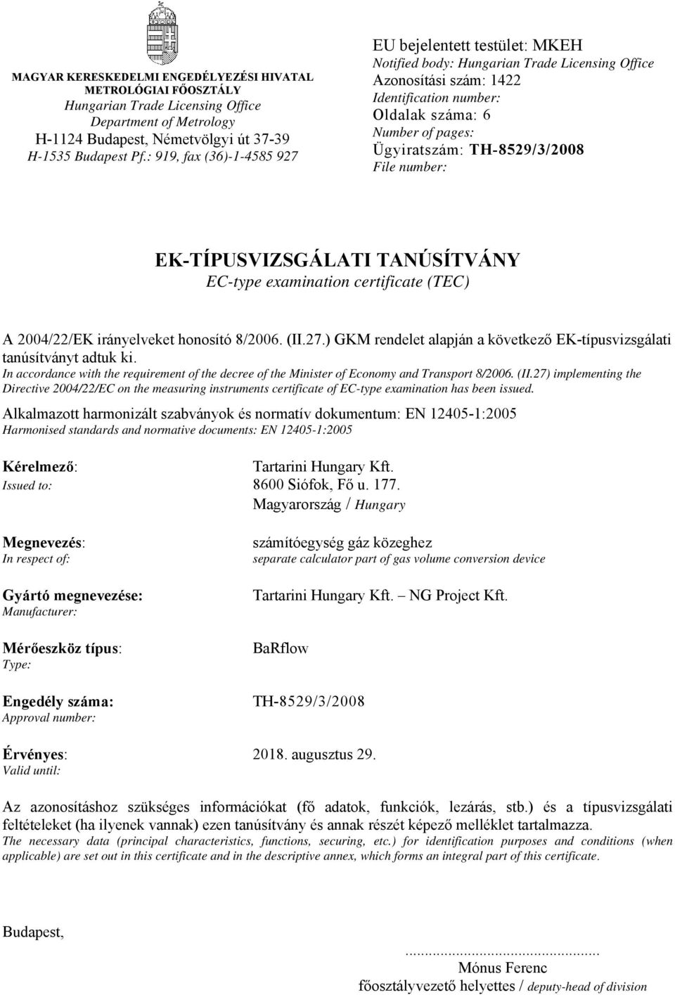 TH-8529/3/2008 File number: EK-TÍPUSVIZSGÁLATI TANÚSÍTVÁNY EC-type examination certificate (TEC) A 2004/22/EK irányelveket honosító 8/2006. (II.27.