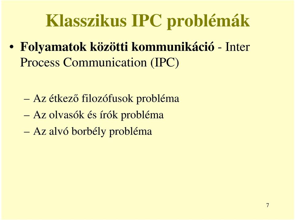 (IPC) Az étkező filozófusok probléma Az