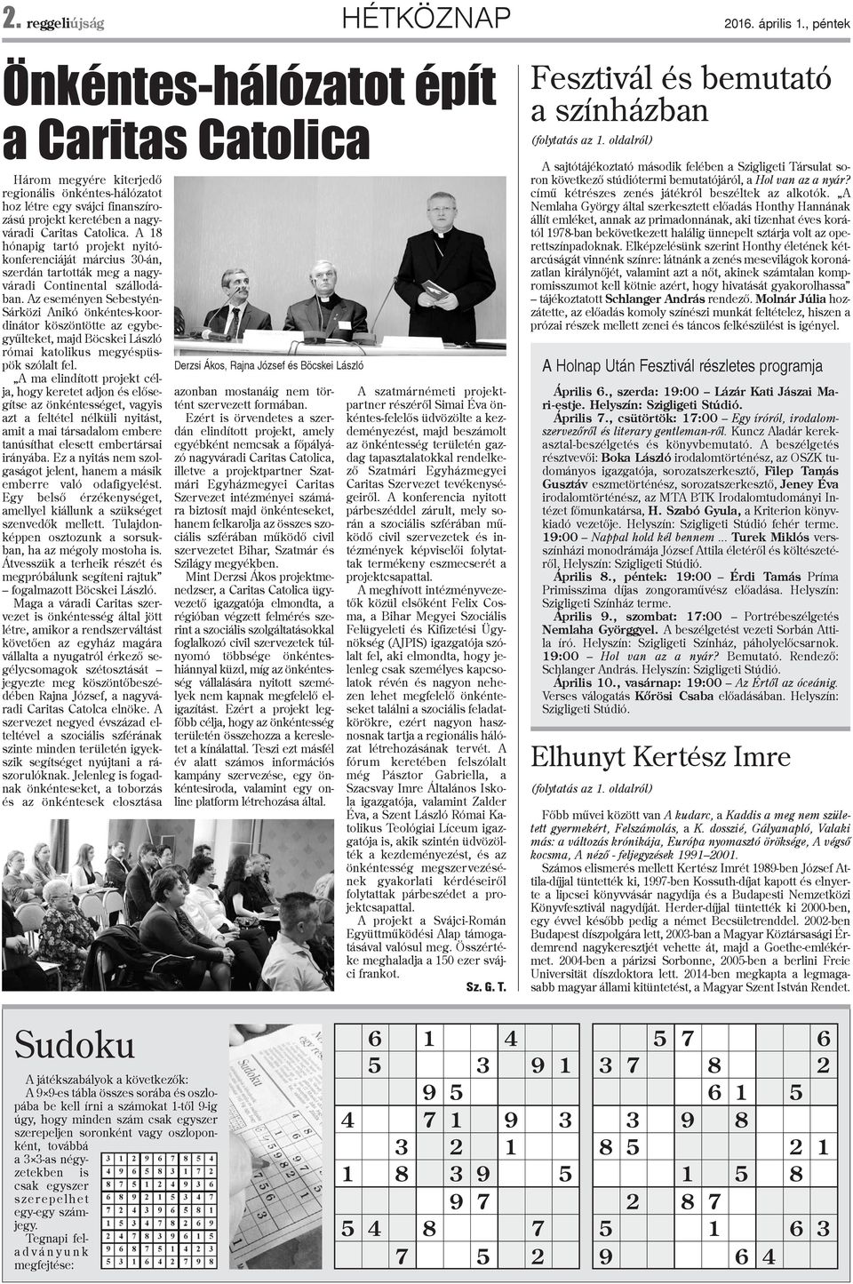 A 18 hónapig tartó projekt nyitókonferenciáját március 30-án, szerdán tartották meg a nagyváradi Continental szállodában.