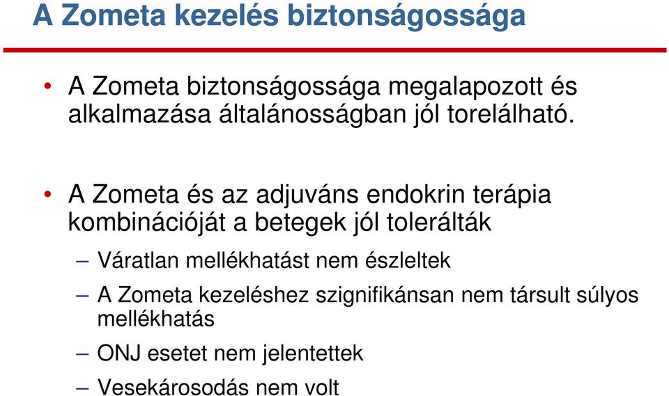 A Zometa és az adjuváns endokrin terápia kombinációját a betegek jól tolerálták