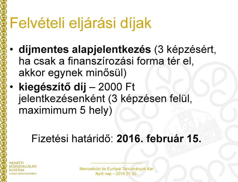 egynek minősül) kiegészítő díj 2000 Ft jelentkezésenként (3